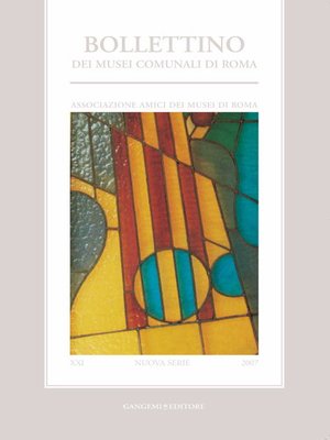 cover image of Bollettino dei Musei Comunali di Roma N.S. XXI 2007